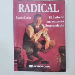 RADICAL, RICARDO SEMLER, EL EXITO DE UNA EMPRESA SORPRENDENTE, GESTION 2000