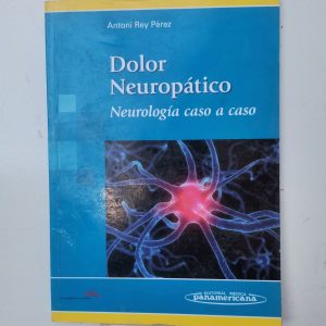 DOLOR NEUROPATICO, ANTONI REY PEREZ, ED. MEDICA PANAMERICANA