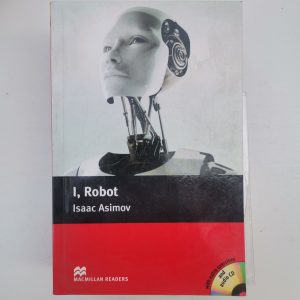 I, ROBOT, ISAAC ASIMOV, ED. MACMILLAN READERS