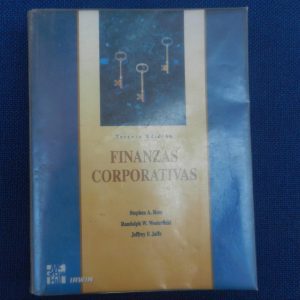 FINANZAS CORPPORATIVAS, STEPHEN ROSS, RANDOLPH WESTERFIELD, JEFFREY JAFFE, ED MCGRAW-HILL $39525 Autor STEPHEN ROSS, RANDOLPH WESTERFIELD, JEFFREY JAFFE