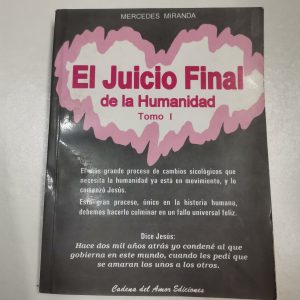 EL JUICIO FINAL DE LA HUMANIDAD, TOMO 1, MERCEDES MIRANDA, CADENA DEL AMOR EDICIONES