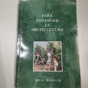 PARA ENTENDER LA FRUTICULTURA, BRUNO RAZETO M.