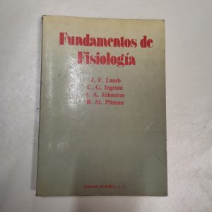 FUNDAMENTOS DE FISIOLOGIA, J. F. LAMB, C. G. INGRAM, I. JOHNSTON, R. PITMAN, ED. ACRIBIA