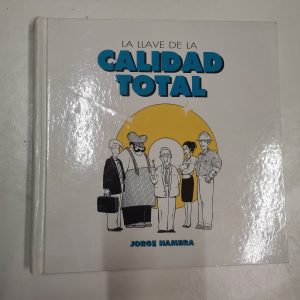 LA LLAVE DE LA CALIDAD TOTAL, JORGE HAMBRA, ED. TALLER 4
