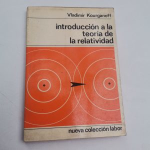 INTRODUCCION A LA TEORIA DE LA REALTIVIDAD, VLADIMIR KOURGANOFF, ED. LABOR