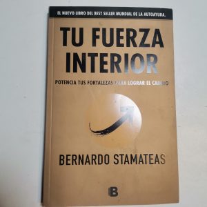 TU FUERZA INTERIOR, BERNARDO STAMATEAS, EDICIONES B