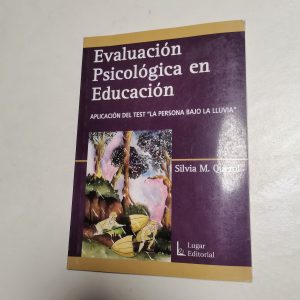 EVALUACION PSICOLOGICA EN EDUCACION, APLICACION DEL TEST "LA PERSONA BAJO LA LLUVIA", SILVIA QUEROL, LUGAR EDITORIAL