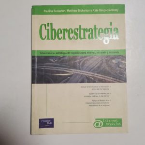 CIBERESTRATEGIA, PAULINA BICKERTON Y KATE SIMPSON HOLLEY, ED. PRENTICE HALL