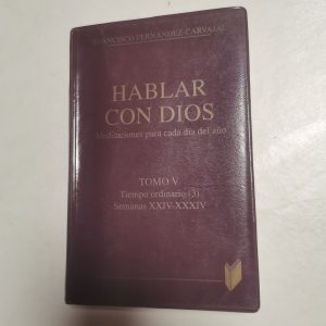HABLAR CON DIOS TOMO5 , MEDITACIONES PARA CADA DIA DEL AÑO, FRANCISCO FERNANDEZ CARVAJAL, EDICIONES PALABRA