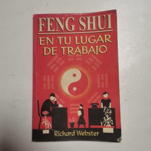FENG SHUI EN TU LUGAR DE TRABAJO, RICHARD WEBSTER, ED. TOMO S.A.