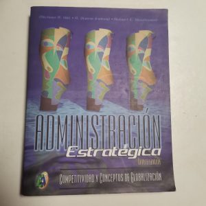Administracion Estrategica, Michel Hitt MICHEL HITT, R. DUANE, ROBERT HOSKISSON