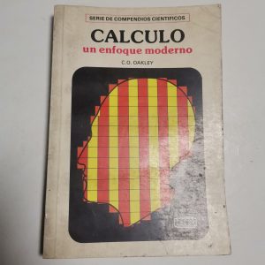 Calculo Un Enfoque Moderno Autor C. O. OAKLEY