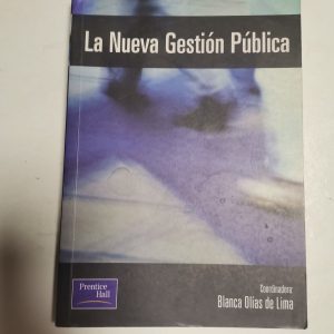 La Nueva Gestion Publica, Autor BLANCA OLIAS DE LIMA