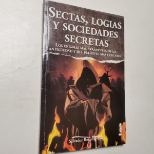 Sectas Logias Y Sociedades Secretas Autor SALVADOR RETAMAL SALA
