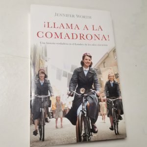 Llama A La Comadrona, Jennifer Worth Autor JENNIFER WORTH