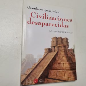 Grandes Enigmas De Las Civilizaciones Perdidas Autor JAVIER GARCIA BLANCO