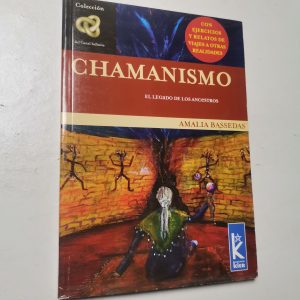 Chamanismo, El Legado De Los Ancestros Autor AMALIA BASSEDAS
