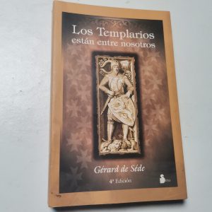 Los Templarios Están Entre Nosotros Autor GERARD DE SEDE