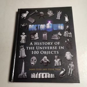 Libro En Ingles, Doctor Who A History Of The Universe In 100 OBJECTS Autor JAMES GOSS AND STEVE TRIBE