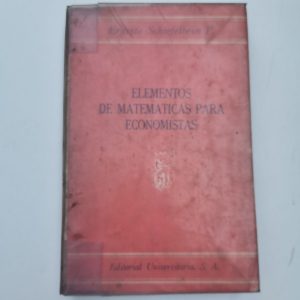 Elementos De Matematicas Para Economistas Autor ERNESTO SCHIEFLBEIN