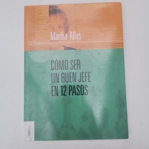 Como Ser Un Buen Jefe, Autor Martha Alles