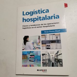 Logistica Hospitalaria, Claves Y Tendencias De Las Operacion Autor BORJA OZORES, MASSO