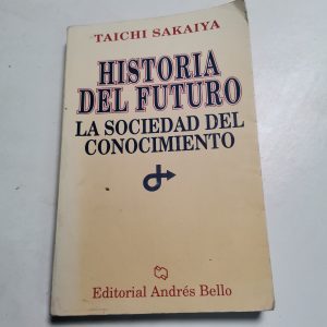 Historia Del Futuro, La Sociedad Del Conocimiento Autor MARIE KONDO