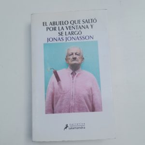 El Abuelo Que Salto Por La Ventana Y Se Largo, Jonas Jonasson