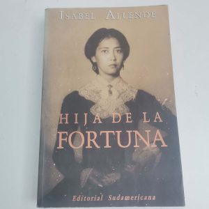 Hija De La Fortuna, Isabel Allende, Ed. Sudamericana Autor Isabel Allende