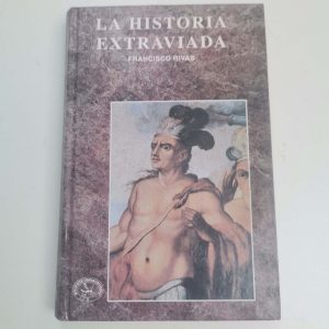 LA HISTORIA EXTRAVIADA, FRANCISCO RIVAS, ED. MOSQUITO COMUNICACIONES