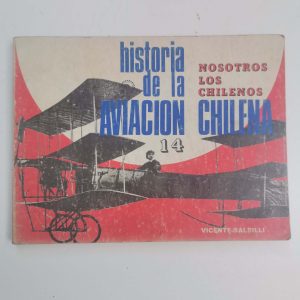 Historia De La Aviacion Chilena, Nosotros Los Chilenos, Autor VICENTE SALCILLI