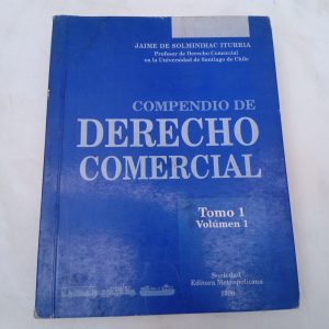 COMPENDIO DE DERECHO COMERCIAL TOMO 1 VOLUMEN 1, JAIME DE SOLMINTHAC ITURRA, SOCIEDAD EDITORA METROPOLITANA